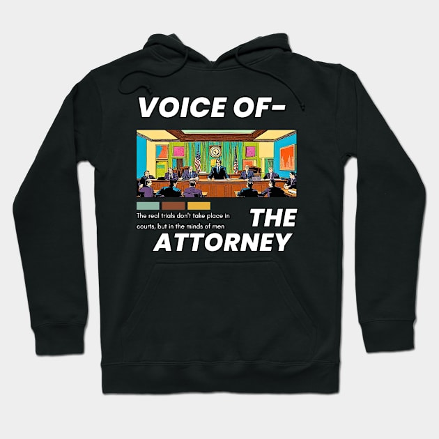 Voice of the Attorney Hoodie by DystoTown